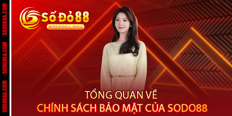 Chính Sách Bảo Mật Sodo88 - Bảo vệ dữ liệu như báu vật, an tâm trải nghiệm Chính Sách Bảo Mật Sodo88 - Bảo vệ dữ liệu như báu vật, an tâm trải nghiệm