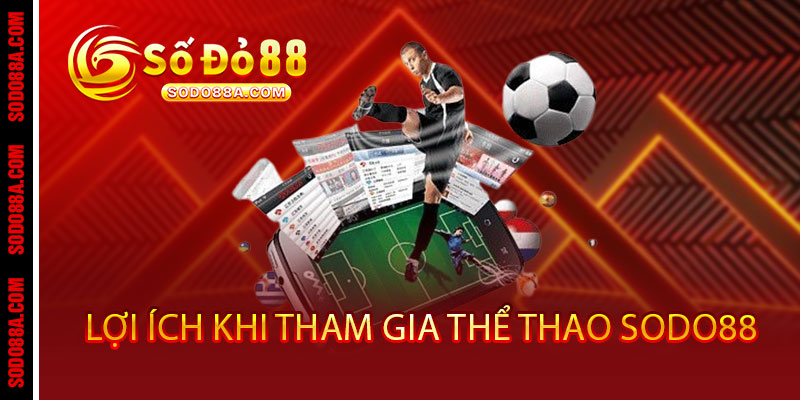 Thể Thao Sodo88 - Cược siêu mê, thắng siêu đã, tỷ lệ cực chất
