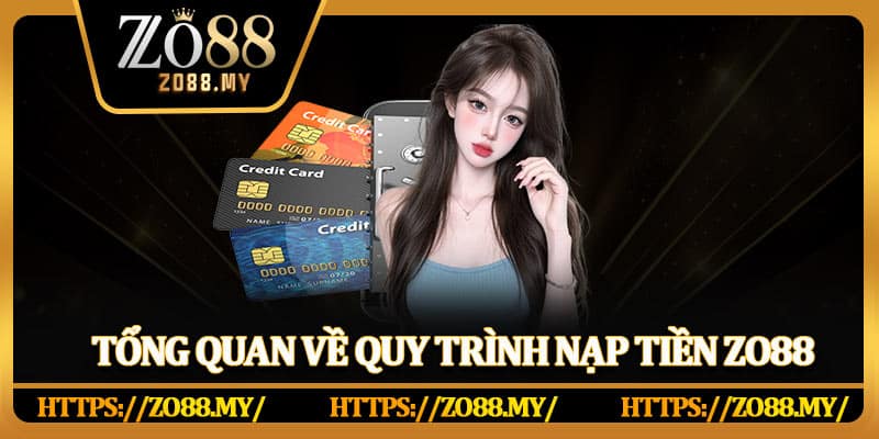 Hướng Dẫn Nạp Tiền Zo88 Nhanh Chóng, Nhận Ưu Đãi Hấp Dẫn