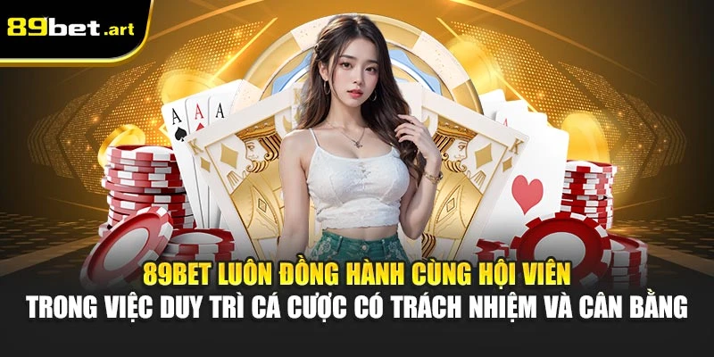 Trách Nhiệm Cờ Bạc Khi Tham Gia Cá Cược, Giải Trí Tại 89Bet