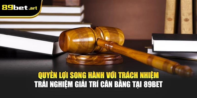Điều Khoản Và Điều Kiện Khi Tham Gia Giải Trí Tại 89Bet
