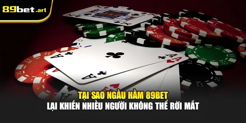 Ngầu Hầm Tại 89Bet Có Gì Hấp Dẫn Người Tham Gia 2026?