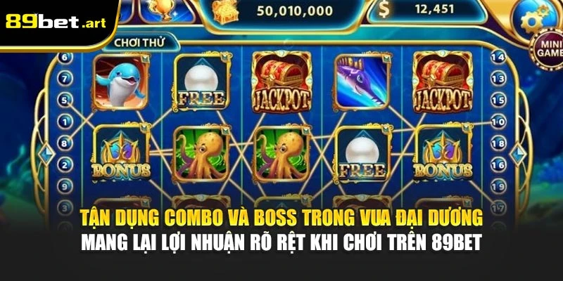 Jackpot Vua Đại Dương 89Bet - Rinh Giải Khủng Dưới Biển Sâu
