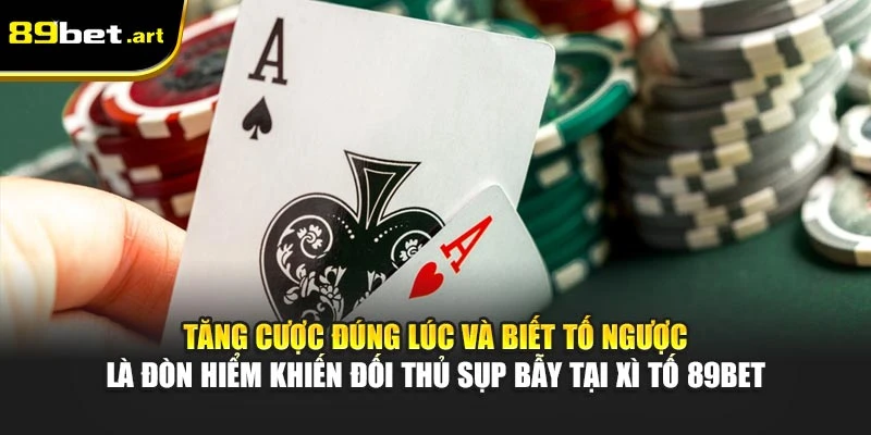 Mẹo Đánh Xì Tố Online Tại 89Bet Giúp Bạn Chiến Thắng Lớn