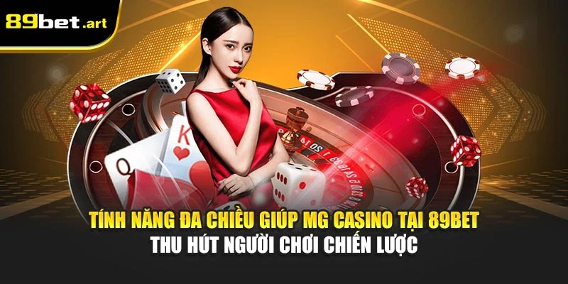 MG Casino 89Bet - Đa Dạng Trò Chơi, Thắng Lớn Dễ Dàng