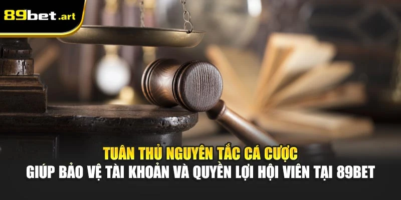 Quy Định nhà cái 89Bet - Những Điều Hội Viên Cần Lưu Ý