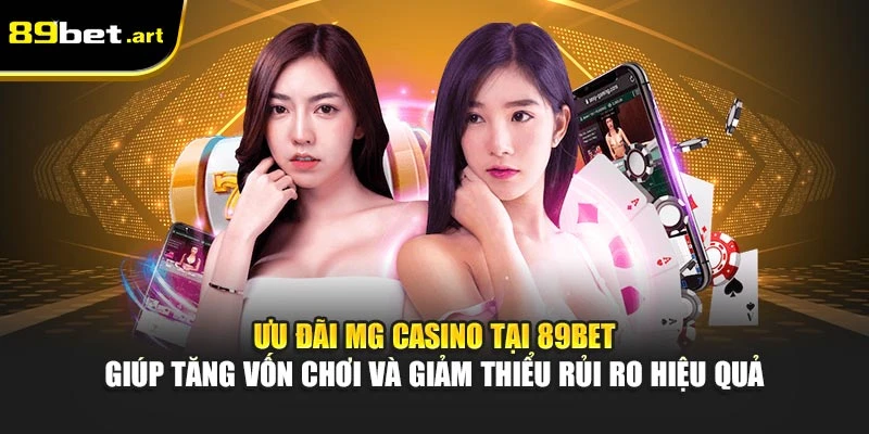 MG Casino 89Bet - Đa Dạng Trò Chơi, Thắng Lớn Dễ Dàng