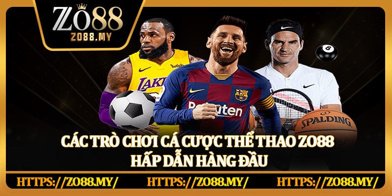 Thể Thao Zo88 – Sân Chơi Cá Cược Số 1 Hiện Nay