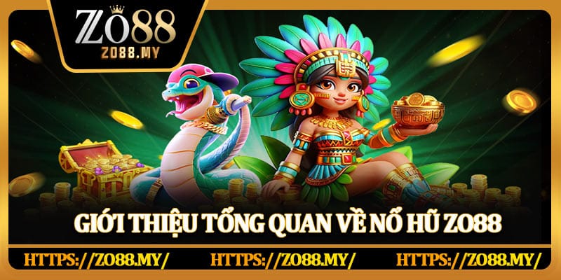 Nổ Hũ Zo88 – Thử Vận May Với Jackpot Khủng Hàng Ngày