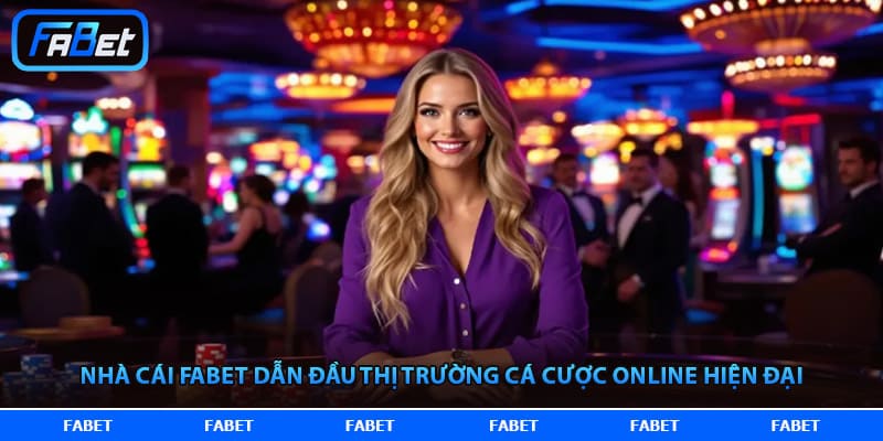 FABET – Trang Chủ FABET.COM Nền Tảng Thể Thao Xanh Chín Số 1 Châu Á 2026